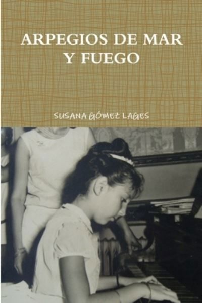 Cover for Susana Gomez Lages · Arpegios De Mar Y Fuego (Paperback Book) (2013)