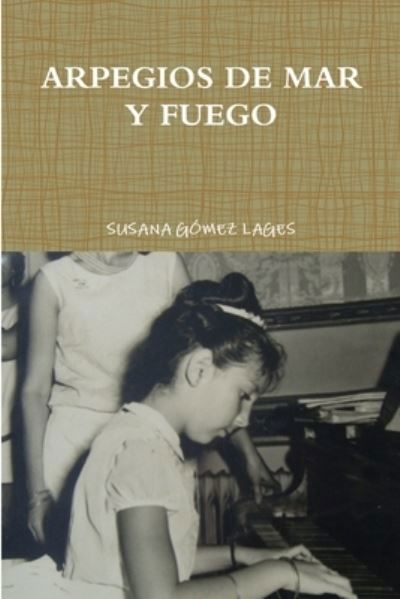 Cover for Susana Gomez Lages · Arpegios De Mar Y Fuego (Pocketbok) (2013)