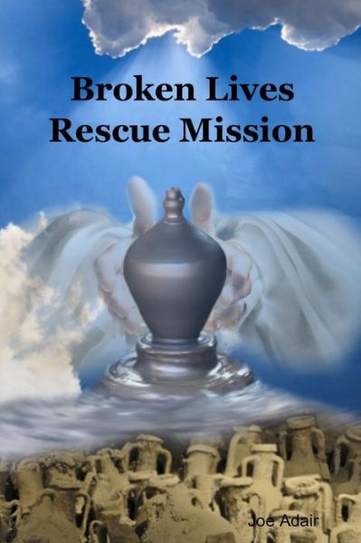 Cover for Joe Adair · Broken Lives Rescue Mission (Paperback Book) (2015)