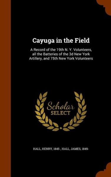 Cover for Henry Hall · Cayuga in the Field (Hardcover Book) (2015)