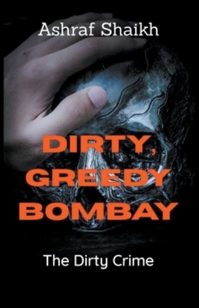 Cover for Ashraf Shaikh · The Dirty Crime (Paperback Book) (2021)