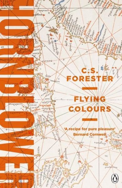 Flying Colours - A Horatio Hornblower Tale of the Sea - C.S. Forester - Bøger - Penguin Books Ltd - 9781405936927 - 14. juni 2018