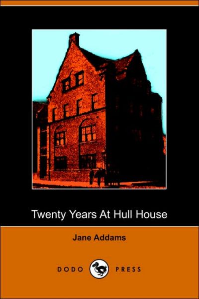 Cover for Jane Addams · Twenty Years at Hull House (Paperback Book) (2006)