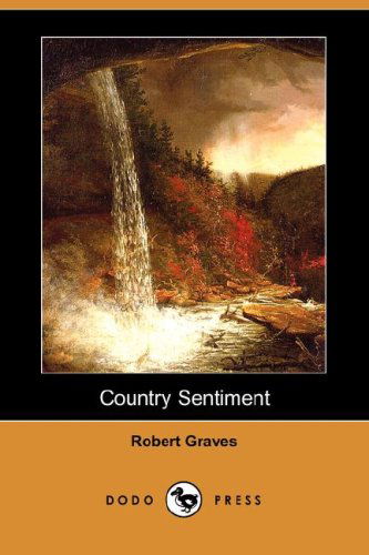 Country Sentiment (Dodo Press) - Robert Graves - Books - Dodo Press - 9781406588927 - February 22, 2008