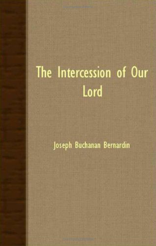 Cover for Joseph Buchanan Bernardin · The Intercession of Our Lord (Paperback Book) (2007)