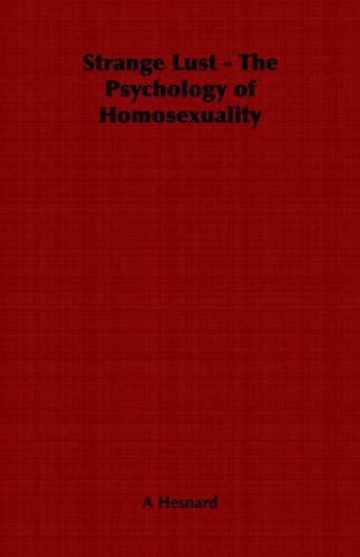 Cover for A Hesnard · Strange Lust - the Psychology of Homosexuality (Taschenbuch) (2006)