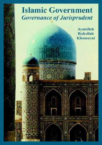 Cover for Ayatollah Ruhollah Khomeyni · Islamic Government: Governance of Jurisprudent (Paperback Book) (2005)