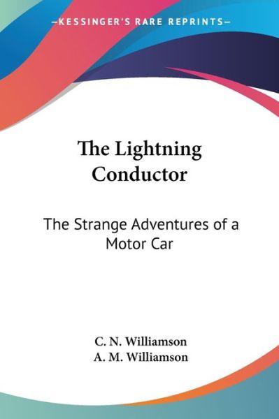 Cover for Williamson, C N, C. · The Lightning Conductor: the Strange Adventures of a Motor Car (Paperback Book) (2004)