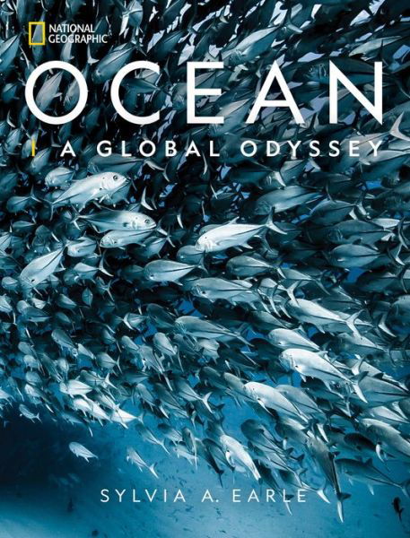 National Geographic Ocean: A Global Odyssey - Sylvia A. Earle - Bøker - National Geographic Society - 9781426221927 - 16. november 2021