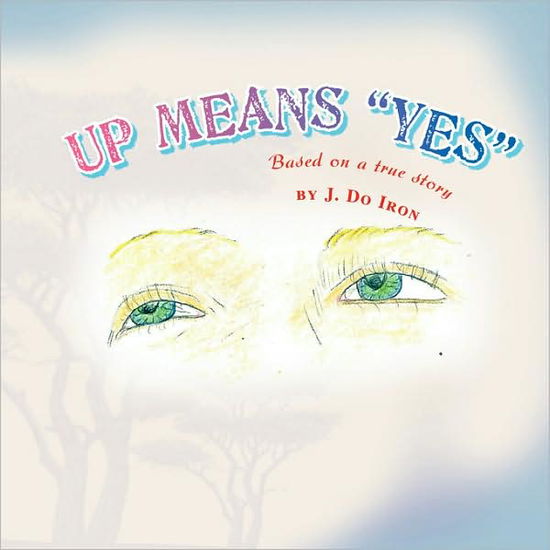 Cover for J. Do Iron · Up Means ''yes'' (Paperback Book) (2009)