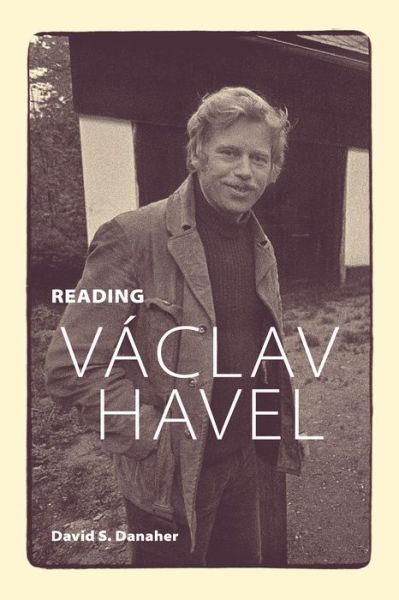 Cover for David S. Danaher · Reading Vaclav Havel (Hardcover Book) (2015)