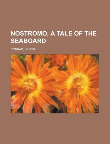 Cover for Conrad · Nostromo, a Tale of the Seaboard (Book) (2012)