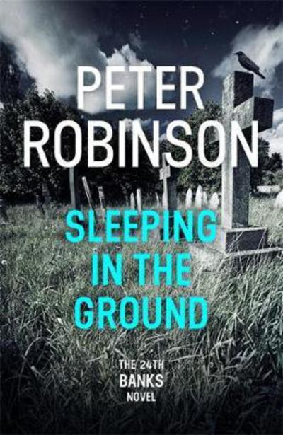 Cover for Peter Robinson · Sleeping in the Ground: Dci Banks 24 (Paperback Book) (2017)