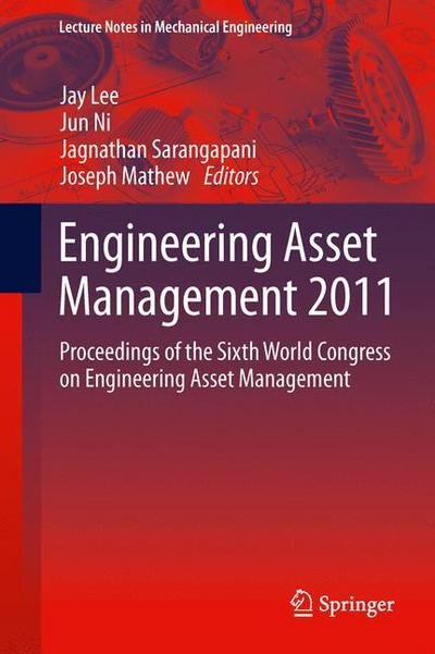 Cover for Jay Lee · Engineering Asset Management 2011: Proceedings of the Sixth World Congress on Engineering Asset Management - Lecture Notes in Mechanical Engineering (Pocketbok) [2014 edition] (2013)