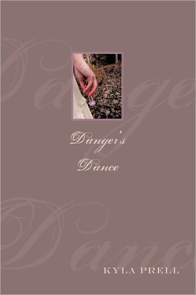 Cover for Kyla Prell · Danger's Dance (Paperback Book) (2011)