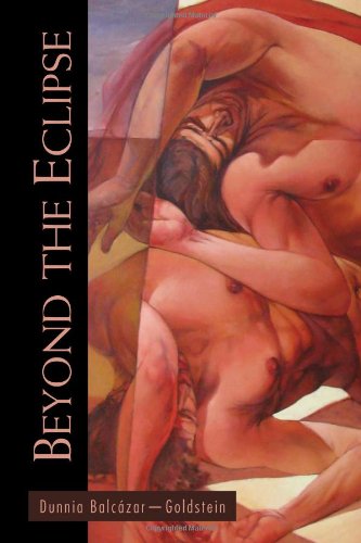 Beyond the Eclipse - Dunnia Balcazar-goldstein - Books - Xlibris Corporation - 9781453500927 - June 24, 2010