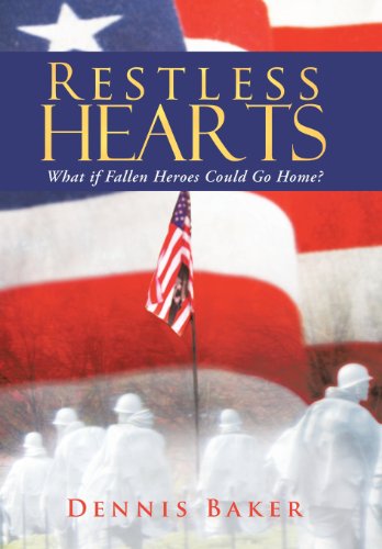 Cover for Dennis Baker · Restless Hearts: What if Fallen Heroes Could Go Home? (Hardcover Book) (2013)