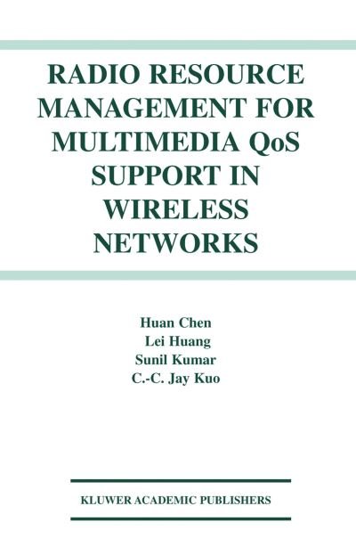 Cover for Huan Chen · Radio Resource Management for Multimedia QoS Support in Wireless Networks (Paperback Book) [Softcover reprint of the original 1st ed. 2004 edition] (2012)