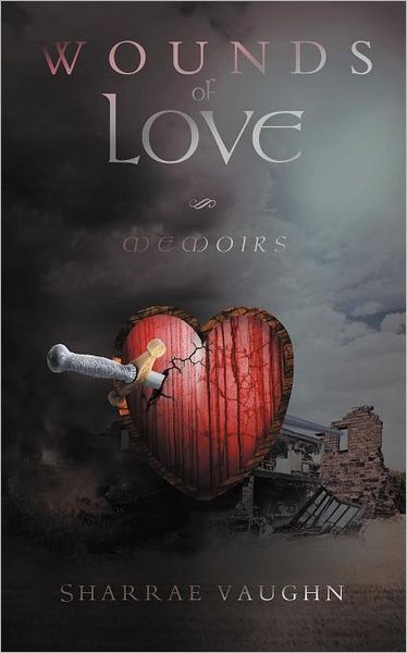 Cover for Sharrae Vaughn · Wounds of Love: Memoirs (Paperback Book) (2011)