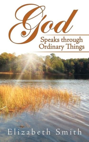 Cover for Elizabeth Smith · God Speaks Through Ordinary Things (Paperback Book) (2015)