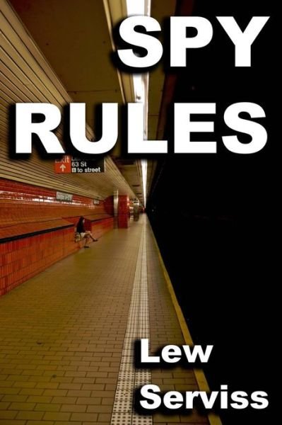 Cover for Lew Serviss · Spy Rules (Paperback Book) (2013)
