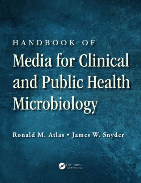 Cover for Ronald M. Atlas · Handbook of Media for Clinical and Public Health Microbiology (Hardcover Book) (2013)