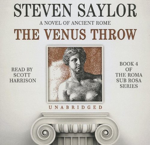 Cover for Steven Saylor · The Venus Throw: a Mystery of Ancient Rome (Roma Sub Rosa Series, Book 4) (Library Edition) (Lydbok (CD)) [Library, Unabridged Library edition] (2012)