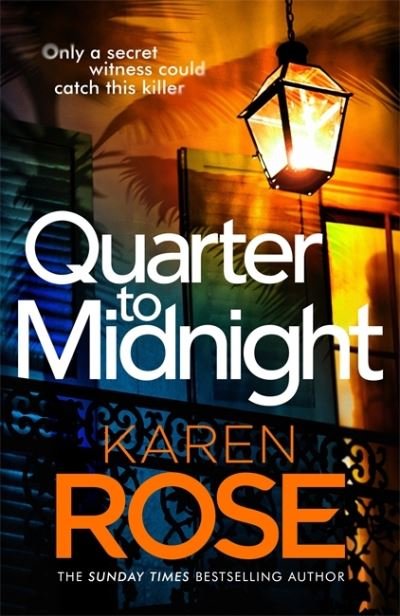 Quarter to Midnight: the thrilling first book in a brand new series from the bestselling author - Karen Rose - Boeken - Headline Publishing Group - 9781472282927 - 4 augustus 2022