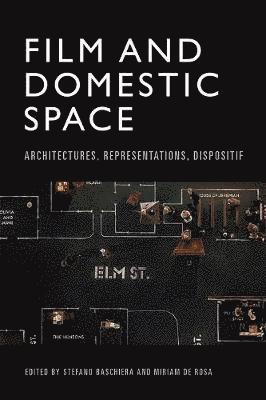 Cover for Stefano Baschiera · Film and Domestic Space: Architectures, Representations, Dispositif (Hardcover Book) (2020)