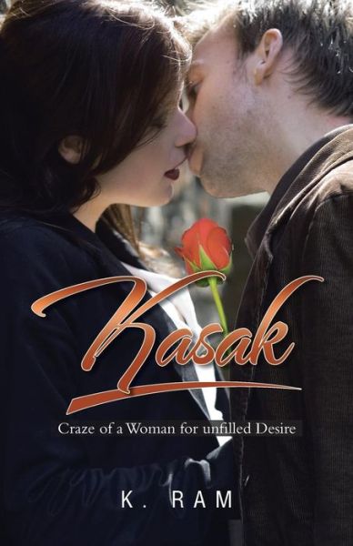 Cover for K Ram · Kasak: Craze of a Woman for Unfilled Desire (Paperback Book) (2014)