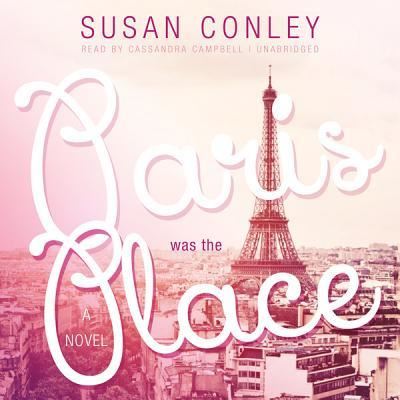 Cover for Susan Conley · Paris Was the Place (CD) (2013)