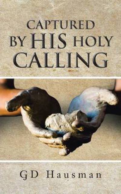 Cover for Gd Hausman · Captured by His Holy Calling (Paperback Bog) (2014)