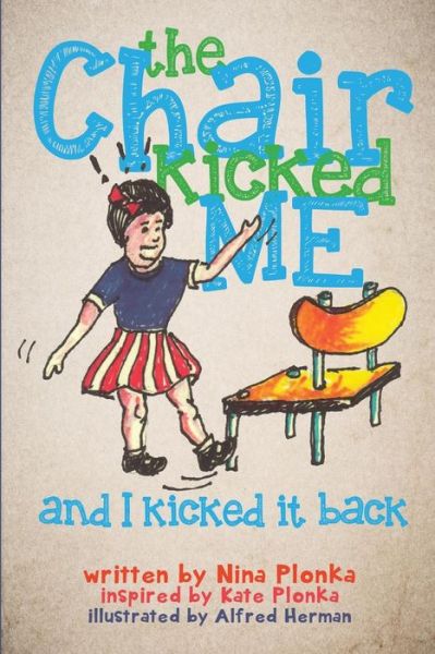 The Chair Kicked Me and I Kicked It Back: Understanding Sensory Processing Disorder for Kids - Nina S Plonka Rn - Książki - Createspace - 9781492970927 - 12 października 2013