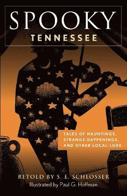 Cover for S. E. Schlosser · Spooky Tennessee: Tales of Hauntings, Strange Happenings, and Other Local Lore - Spooky (Taschenbuch) (2024)