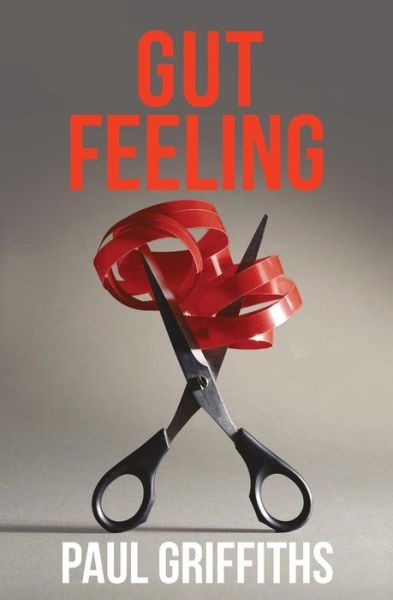 Cover for Paul Griffiths · Gut Feeling (Pocketbok) (2014)