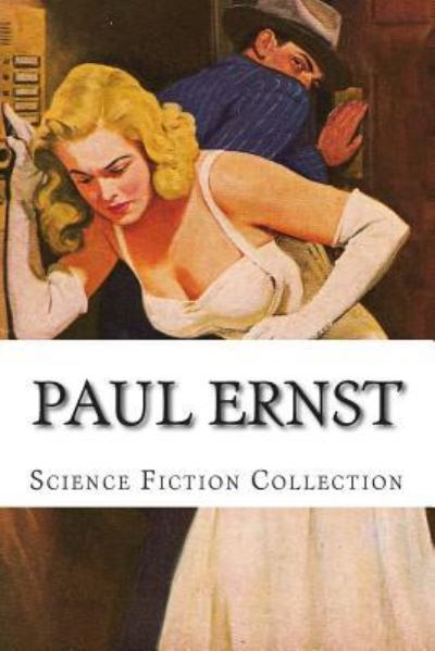 Cover for Paul Ernst · Paul Ernst, Science Fiction Collection (Paperback Book) (2014)