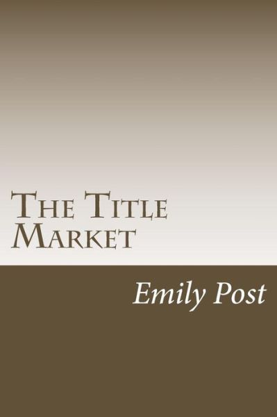 Cover for Emily Post · The Title Market (Paperback Book) (2014)