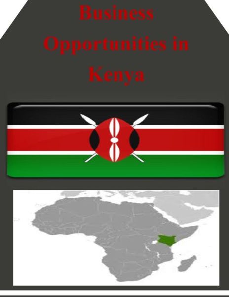 Business Opportunities in Kenya - U.s. Department of Commerce - Kirjat - CreateSpace Independent Publishing Platf - 9781502323927 - keskiviikko 10. syyskuuta 2014