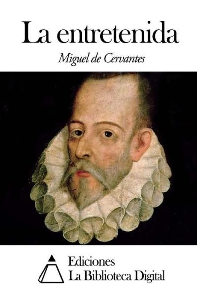 Cover for Miguel De Cervantes · La Entretenida (Pocketbok) (2014)
