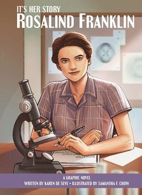 Cover for Karen de Seve · It's Her Story Rosalind Franklin A Graphic Novel (Inbunden Bok) (2022)