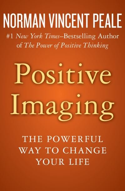 Cover for Norman Vincent Peale · Positive Imaging: The Powerful Way to Change Your Life (Paperback Bog) (2018)