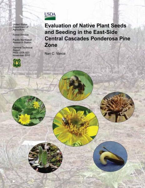 Cover for Nan C Vance · Evalutaion of Native Plant Seeds and Seeding in the East-side Central Cascades Ponderosa Pine Zone (Paperback Bog) (2015)