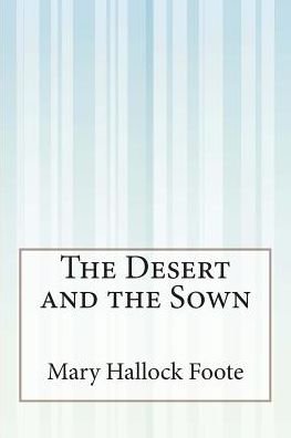 Cover for Mary Hallock Foote · The Desert and the Sown (Paperback Book) (2015)