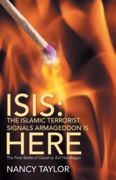 Cover for Nancy Taylor · ISIS : The Islamic Terrorist Signals Armageddon is Here (Paperback Book) (2016)