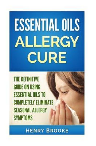 Cover for Henry Brooke · Essential Oils Allergy Cure (Paperback Book) (2015)