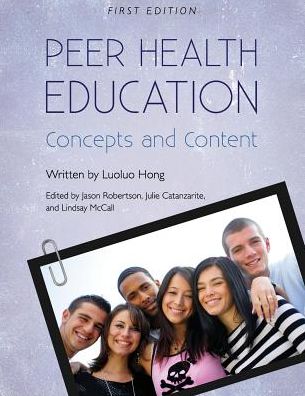 Peer Health Education: Concepts and Content - Luoluo Hong - Böcker - Cognella, Inc - 9781516522927 - 7 augusti 2017