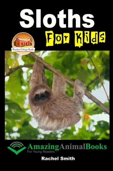 Cover for Rachel Smith · Sloths for Kids (Paperback Bog) (2015)