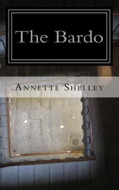 Cover for Annette Shelley · The Bardo (Paperback Book) (2015)