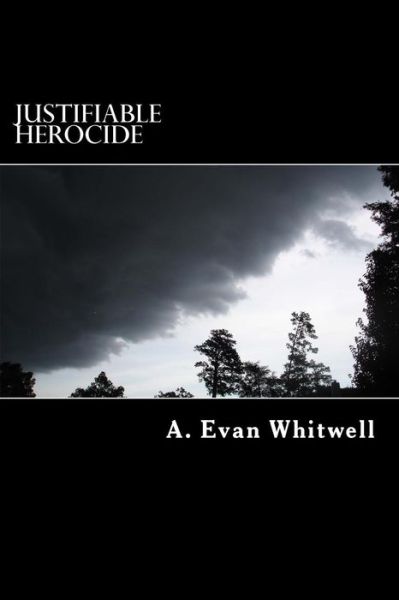 Cover for A Evan Whitwell · Justifiable herocide (Paperback Book) (2016)