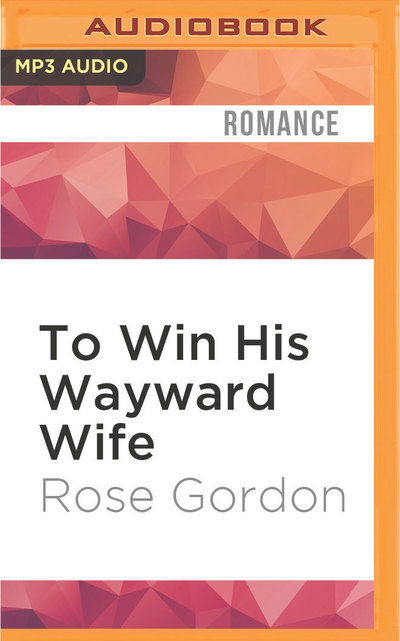 To Win His Wayward Wife - Michelle Ferguson - Music - Audible Studios on Brilliance - 9781522657927 - May 24, 2016